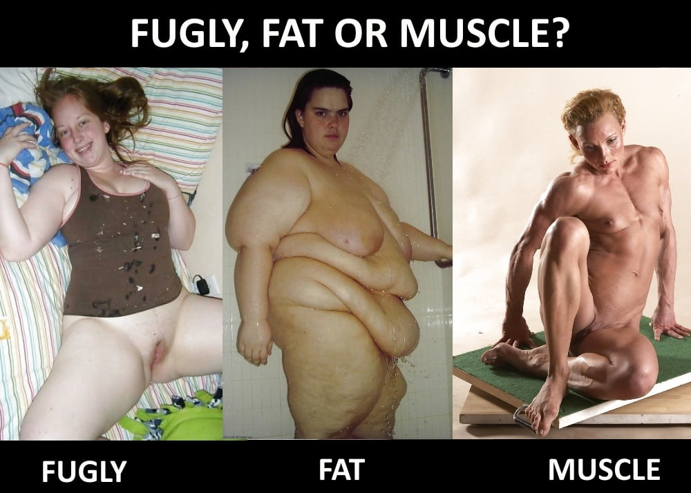 Porn image CHOOSE: Fugly, Fat or Muscle (BBW, Nerd, Ugly, SSBBW, Obese)